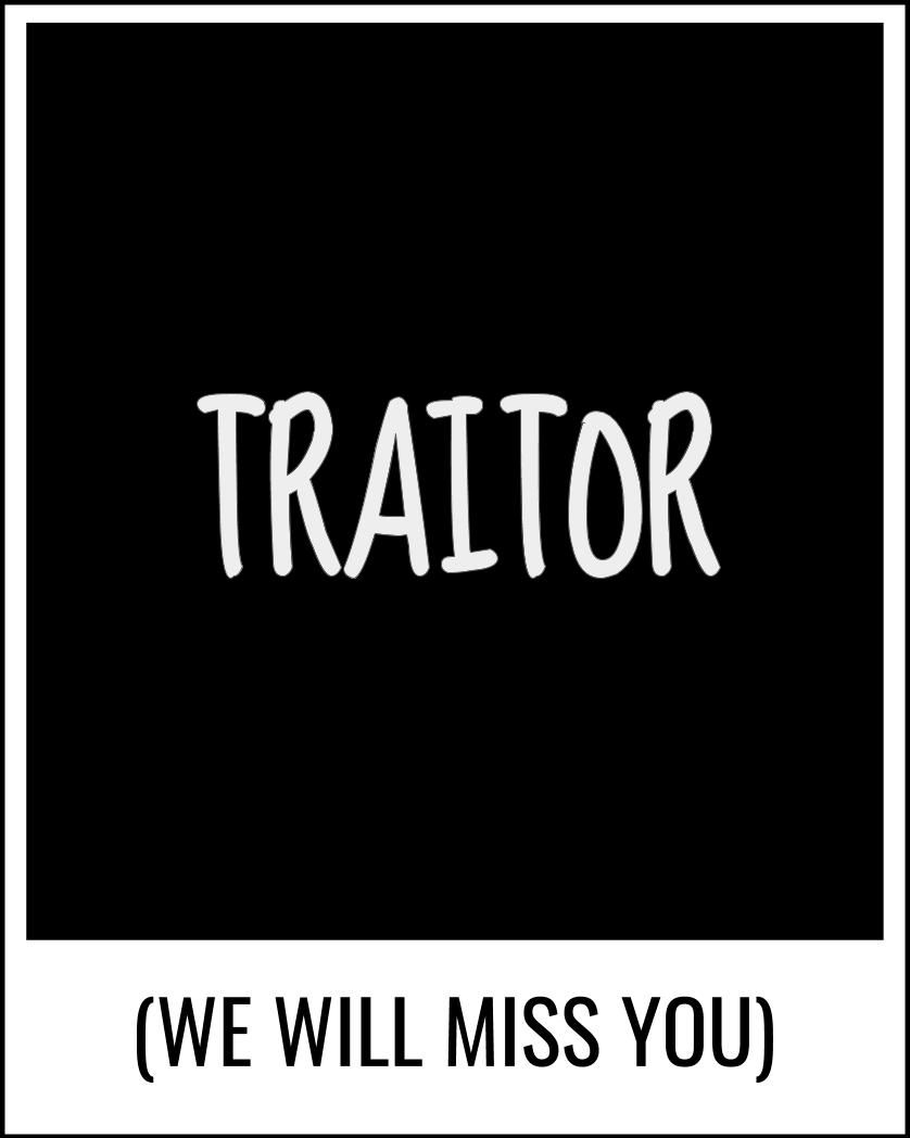 Card design "Traitor - we will miss you"