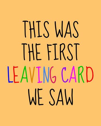 Use This was the first leaving card we saw
