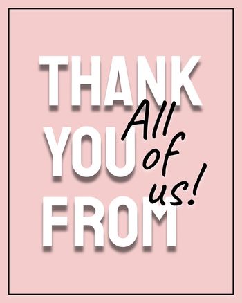 Use Thank you from all of us