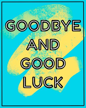 Use goodbye and good luck