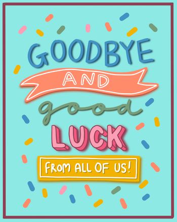 Use goodbye and good luck from all of us leaving card
