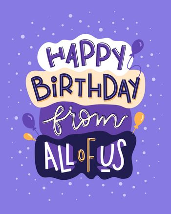 Use happy birthday from all of us