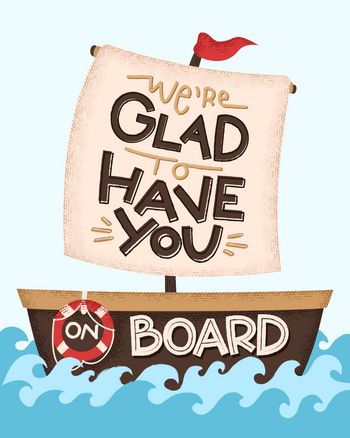 Use were glad to have you on board