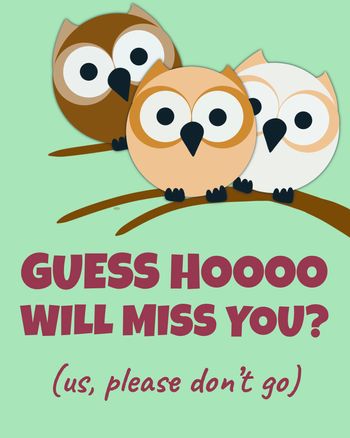Use guess hooo will miss you