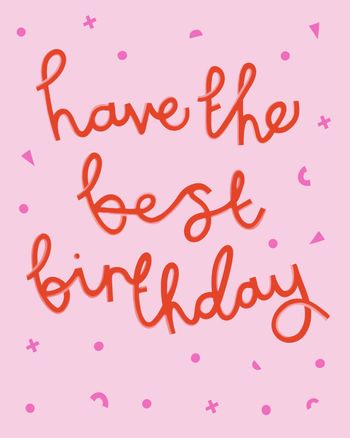 Use have the best birthday
