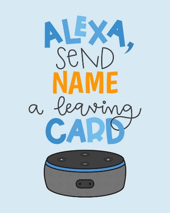 Use Custom Alexa send name a leaving card
