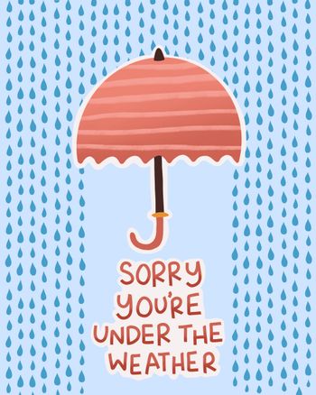 Use Sorry you're under the weather get well soon card