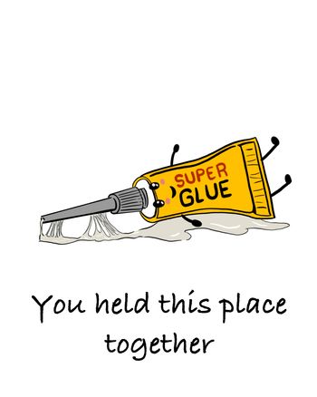 Use You held this place together leaving card