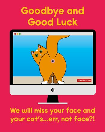 Use Cat's bum remote workers leaving card - group ecard