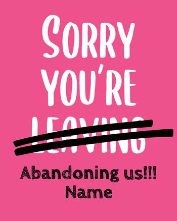 Use Don't go - personalised group leaving card