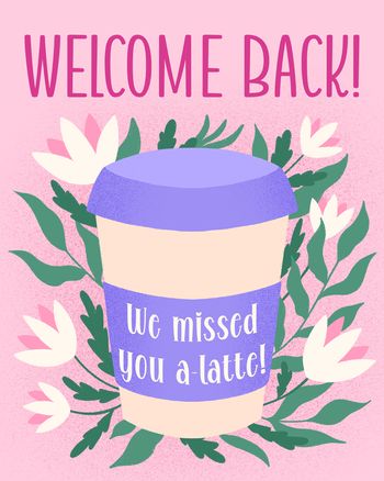 Use Latte love - group welcome back ecard