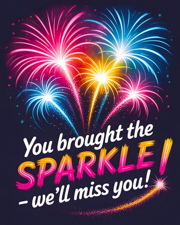 Use There will be fireworks - group leaving ecard